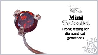 Mini tutorial  Prong setting for undrilled diamond cut gemstones [upl. by Yoko]