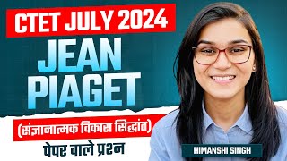 CTET July 2024 Jean Piagets Cognitive Development Theory by Himanshi Singh  CDP Topic03 [upl. by Selbbep]