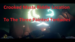 To The Three Painted Tentacles  Crooked Masts Riddle Location Guide  Sea of Thieves [upl. by Lothaire474]