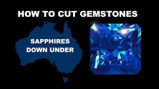 How to cut gemstones  Sapphires Down Under [upl. by Taima893]