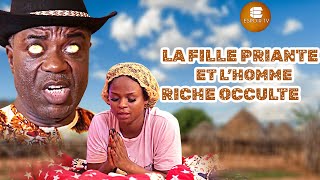 La Fille Priante Et L’homme Riche Occulte  Films Africains  Films Nigérians En Français [upl. by Penrod]