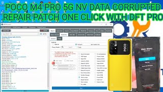 POCO M4 PRO 5G NV DATA CORRUPTED REPAIR PATCH ONE CLICK WITH DFT PRO [upl. by Shapiro541]