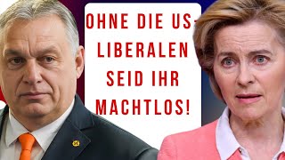 Viktor Orbán und Ursula von der Leyen Ohne die liberalen Kräfte aus den USA seid ihr machtlos [upl. by Aieken645]