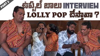 Uppal balu lolly pop interview  part2  anchor chandu  chandu official [upl. by Niveg848]