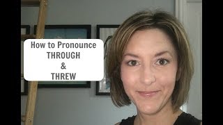 How to Pronounce THROUGH and THREW  American English Homophone Pronunciation Lesson [upl. by Kinzer366]