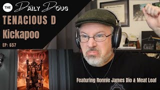 Classical Composer Reacts to TENACIOUS D Kickapoo from The Pick of Destiny  The Daily Doug [upl. by Yelrebmik986]