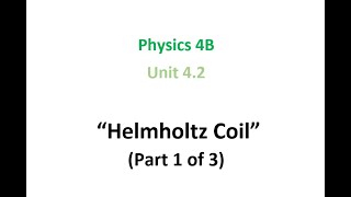 Helmholtz Coil part 1 of 3 [upl. by Gabor183]