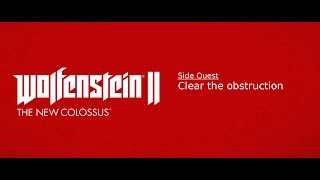 Wolfenstein The New Colossus  Clear the obstruction side quest [upl. by Notsud]