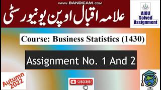 AIOU Code 1430 Solved Assignment No1 amp 2 Autumn 2022 Subject Business Statistics LevelFAIcom [upl. by Haididej958]