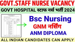 GOVT HOSPITAL STAFF NURSE VACANCY 2024💐GNM BSC ANM NURSING VACANCY 2024💐 STAFF NURSE VACANCY [upl. by Eehsar]