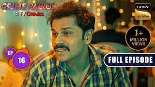 Andhkaar  Crime Patrol  City Crimes  Ep 16  Full Episode  5 Aug 2024 [upl. by Gerrie]