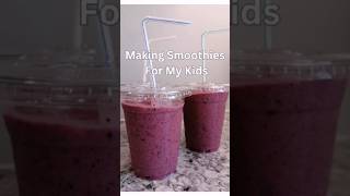 Making Smoothies For My Kids smoothie healthysnack easysnackforkids [upl. by Tybald728]