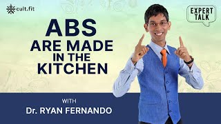 Expert Talks Abs Are Made In The Kitchen With Dr Ryan Fernando  Cult Fit [upl. by Casabonne]