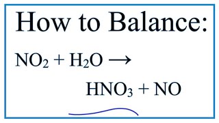 How to Balance NO2  H2O  HNO3  NO [upl. by Otho]