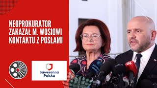 PiSSP Neoprokurator zakazał M Wosiowi kontaktu z posłami [upl. by Elyrehc]