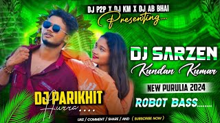 DJ SarZen New Purulia Song 2024 ✓✓ Jbl Bass Mix ✓✓ Dj Kanchan KM DJ Aditya Ab DJ Parikhit P2P [upl. by Meneau252]