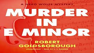 Murder in E Minor The Nero Wolfe Mysteries Book 1  by Robert Goldsborough Audiobook [upl. by Baugh]