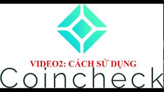 COINCHECK2CĂN BẢN HƯỚNG DẪN CÁCH SỬ DỤNG COINCHECK [upl. by Kenneth378]