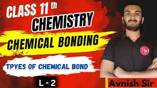 LECTURE 02 🔥chemical bonding  chemistry class 11th  chapter 4  Ncert CBSE  ICSE  BOARD [upl. by Aititel749]