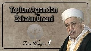 Toplum Açısından Zekatın Önemi  Zekat Vaazları 1  MFethullah Gülen [upl. by Eekaz528]