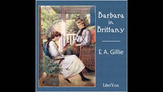 Barbara in Brittany by E A Gillie  FULL AUDIOBOOK [upl. by Nagoh]