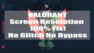 How to fix Valorant Screen Resolution 100 FIX   2024 STILL WORKING [upl. by Cora846]