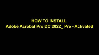 Adobe Acrobat Pro DC 2022 Pre  Activated Install [upl. by Celene]