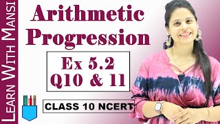 Ex 52 Q10 amp Q11  Arithmetic Progression  Chapter 5  Class 10 Maths  NCERT [upl. by Annayhs]