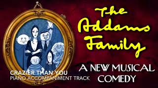 Crazier Than You  The Addams Family  Piano AccompanimentRehearsal Track [upl. by Aynosal399]