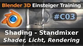 Blender 3D Einsteiger Training  C 03  Shading  Standmixer tutorial deutsch [upl. by Cannice]