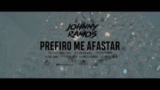 Johnny Ramos  Prefiro me Afastar Official Video [upl. by Steck]