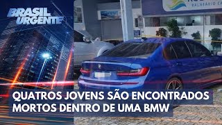 Quatros jovens são encontrados mortos dentro de uma BMW  Brasil Urgente [upl. by Austin]