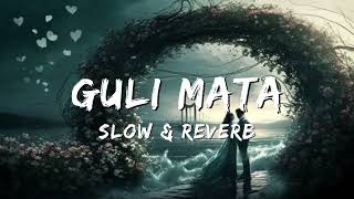 Guli Mata Slowed amp Reverb  Saad Lamjarred Shreya Ghoshal  KRH Slow n Reverb [upl. by Slen519]