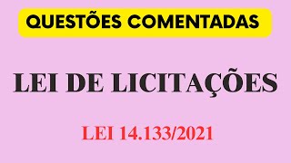 Questões de Concurso comentadas Lei de Licitações e Contratos  LEi 141332021 [upl. by Milore278]