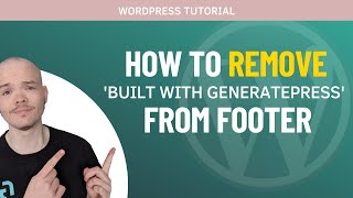 Generatepress Theme Customization  How to remove Built with Generatepress footer [upl. by Ahrat]