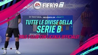 Fifa 19 tutte le divise delle squadre di Serie B [upl. by Ajnin]