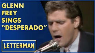 Glenn Frey Sings quotDesperadoquot  Letterman [upl. by Pilloff693]