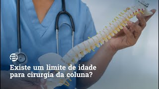 Existe limite de idade para cirurgia da coluna [upl. by Andrel867]