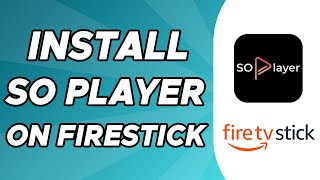 How to Install So Player on Firestick [upl. by Fabrianne]