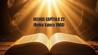 🔥HECHOS Capitulo 22  La BIBLIA HABLADA en ESPAÑOL Reina Valera 1960  AUDIO de MEDITACION [upl. by Hahn]