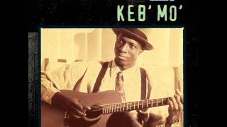 Keb Mo  Dirty Low Down And Bad [upl. by Calmas298]