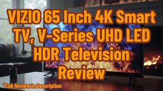 VIZIO 65 Inch 4K Smart TV VSeries UHD LED HDR Television Review [upl. by Rosario328]