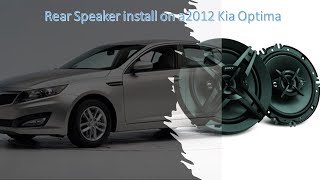 2012 Kia Optima rear speaker install [upl. by Eseilanna512]