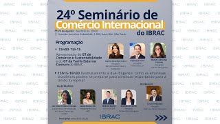 24º SEMINÁRIO DE COMÉRCIO INTERNACIONAL DO IBRAC  Apresentação dos Grupos de Trabalho [upl. by Chrysa]