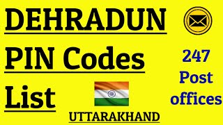 DEHRADUN PIN Code s List  UTTARAKHAND  247 Post Offices [upl. by Darlene]