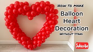 How to make balloon heart decoration without stand  balon kalp nasıl yapılır  آموزش بادکنک آرایی [upl. by Corb]