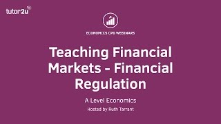 CPD Webinar A Level Economics Financial Markets Financial Regulation [upl. by Raskin]