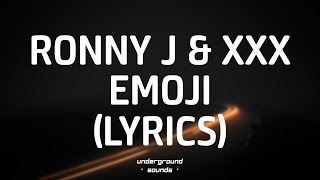 RONNY J XXXTENTACION  EMOJI Lyrics [upl. by Haida]