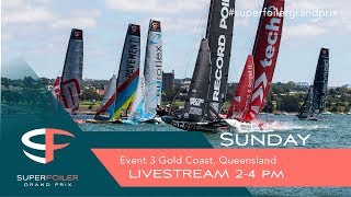 Superfoiler Live Stream Event 3  Gold Coast Sunday [upl. by Nosecyrb]