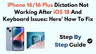 iPhone 1616 Plus Dictation Not Working After iOS 18 And Keyboard Issues Here How To Fix [upl. by Coyle760]